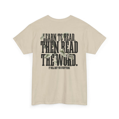 Learn to Read, Then Read the Word T-Shirt