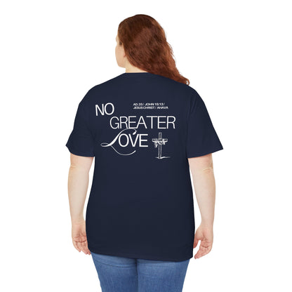 No Greater Love – John 15:13 Shirt