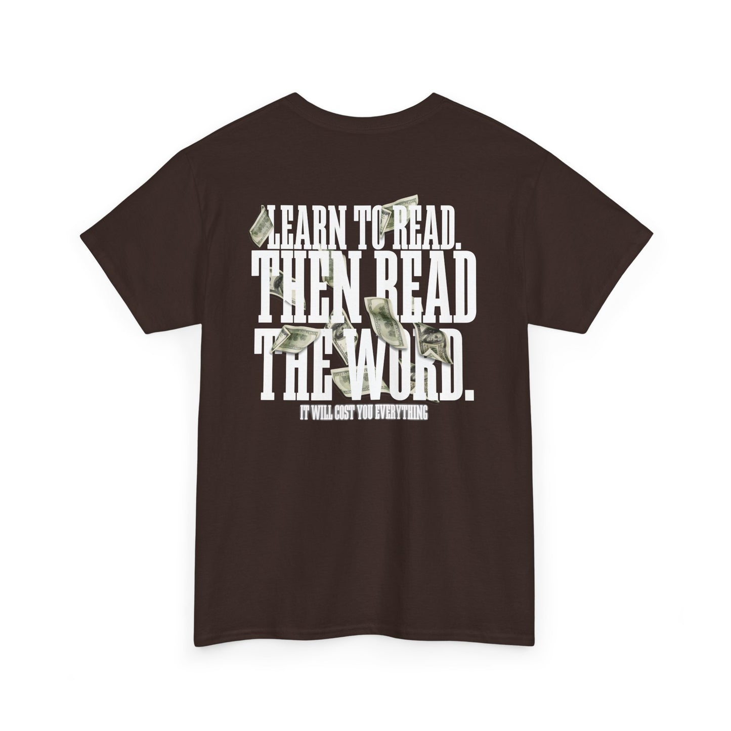 Learn to Read, Then Read the Word T-Shirt