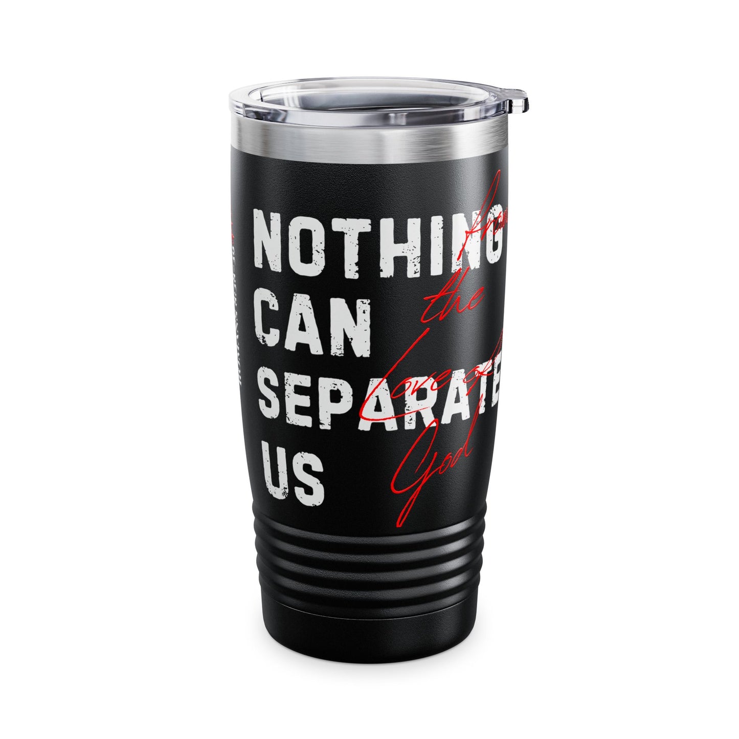 Nothing Can Separate Us Tumbler