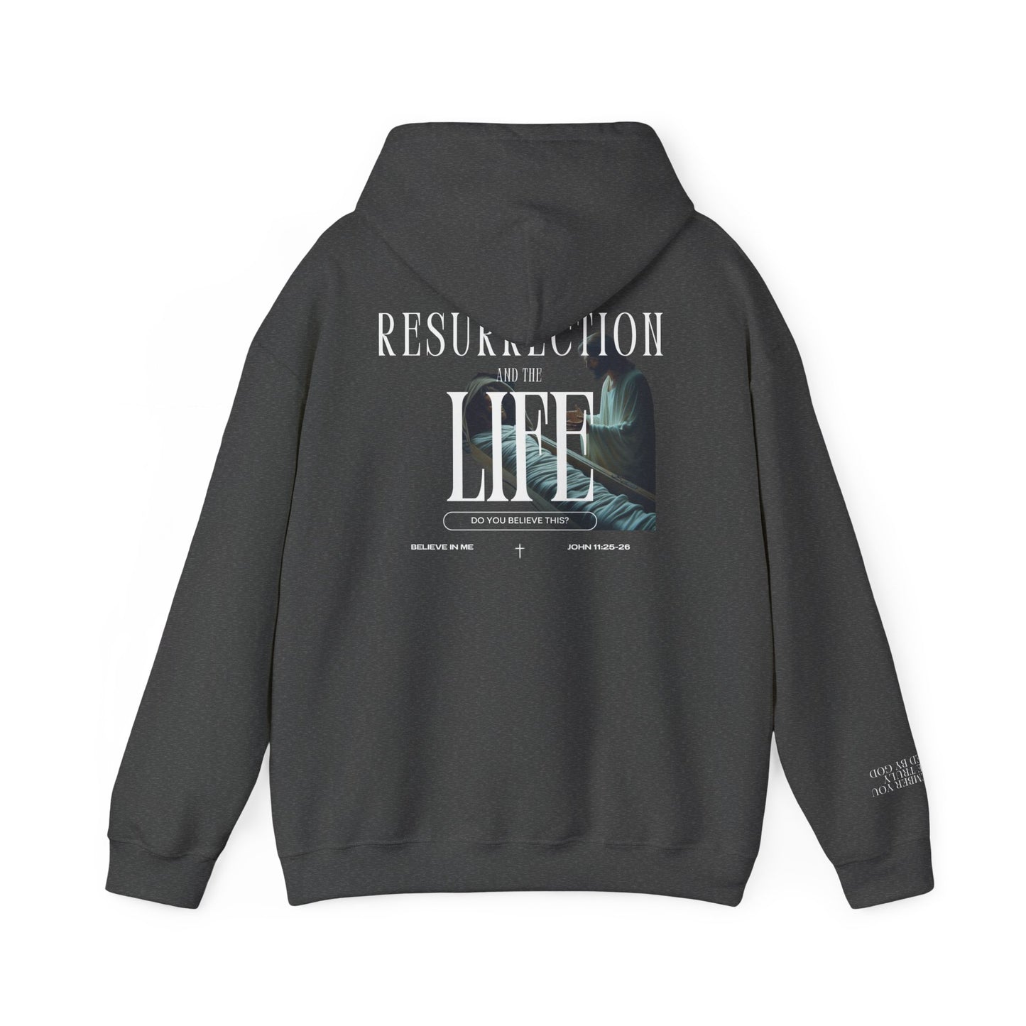 Resurrection and the Life | John 11:25 Hoodie
