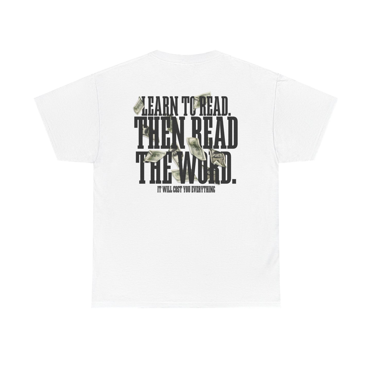 Learn to Read, Then Read the Word T-Shirt