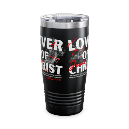 Lover of Christ | Matthew 22:37 Tumbler
