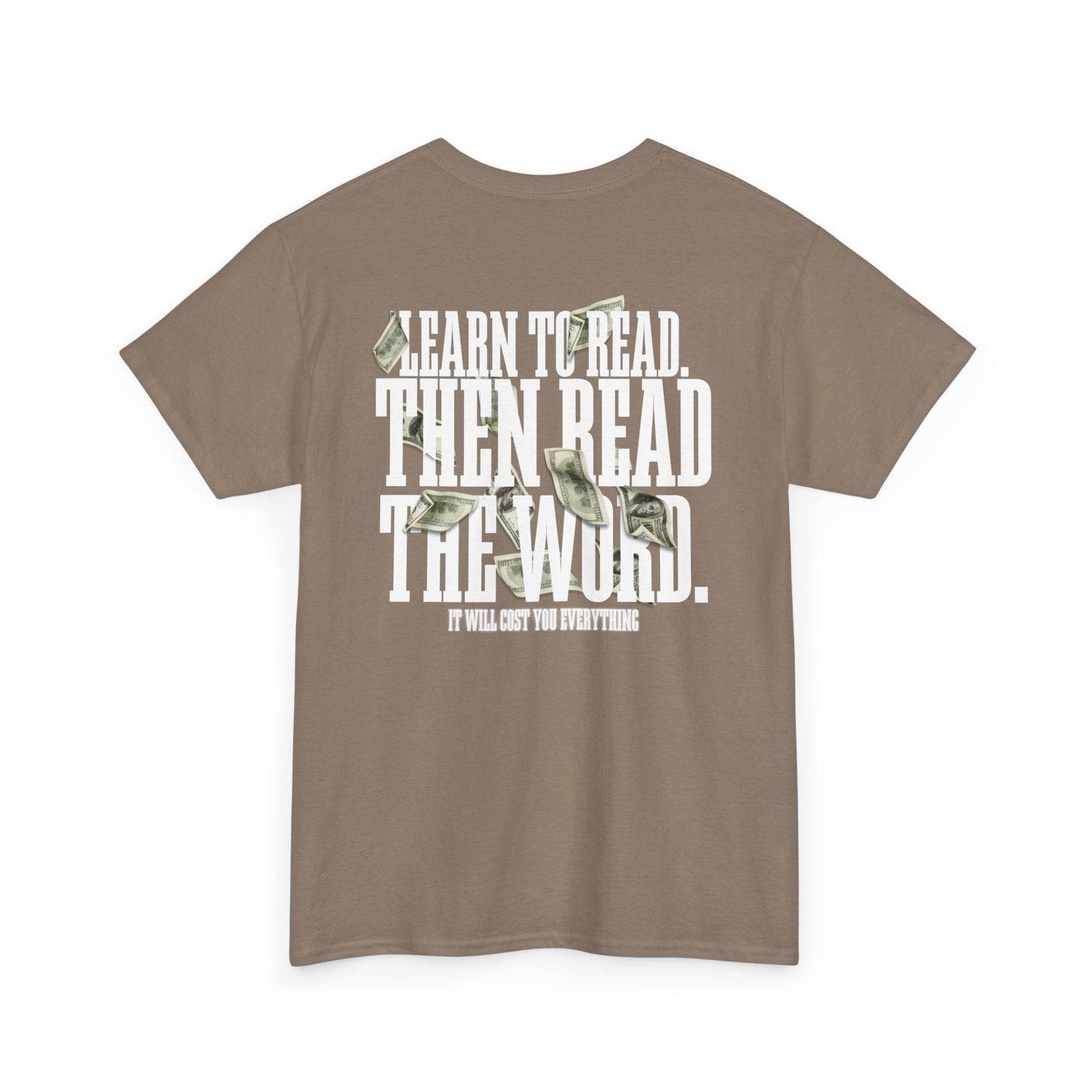 Learn to Read, Then Read the Word T-Shirt