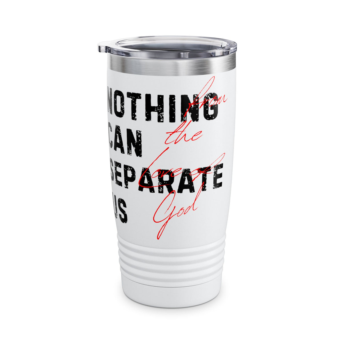 Nothing Can Separate Us Tumbler