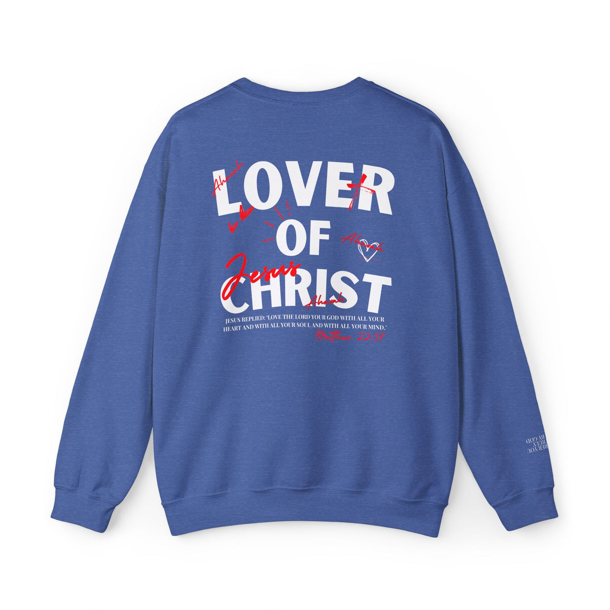 Lover of Christ | Matthew 22:37  Sweatshirt