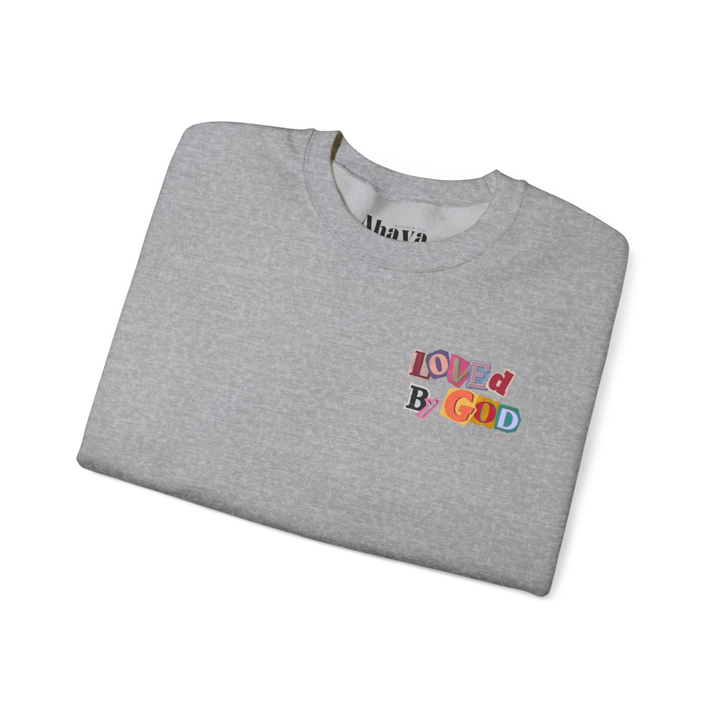 Loved by God Sweatshirt