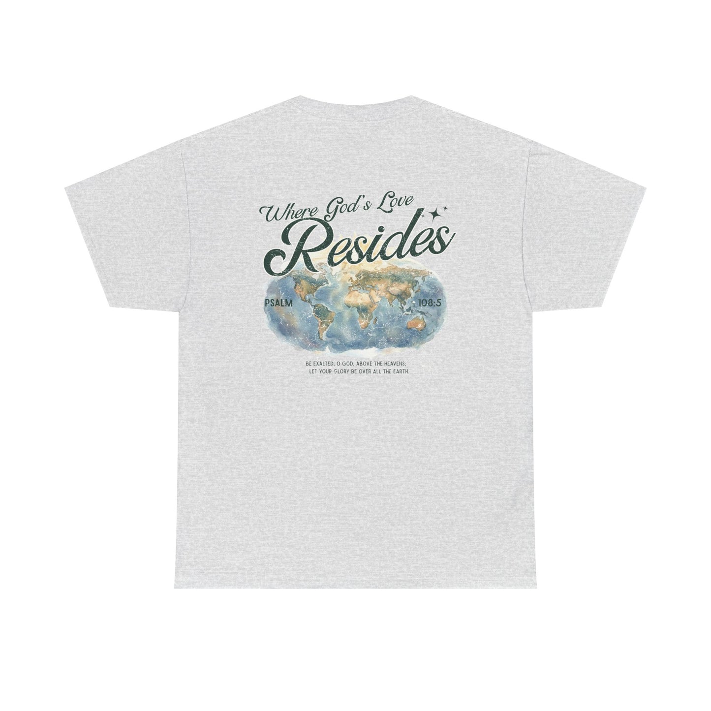 Where God’s Love Resides Tee| Forest Green (Psalm 108:5)