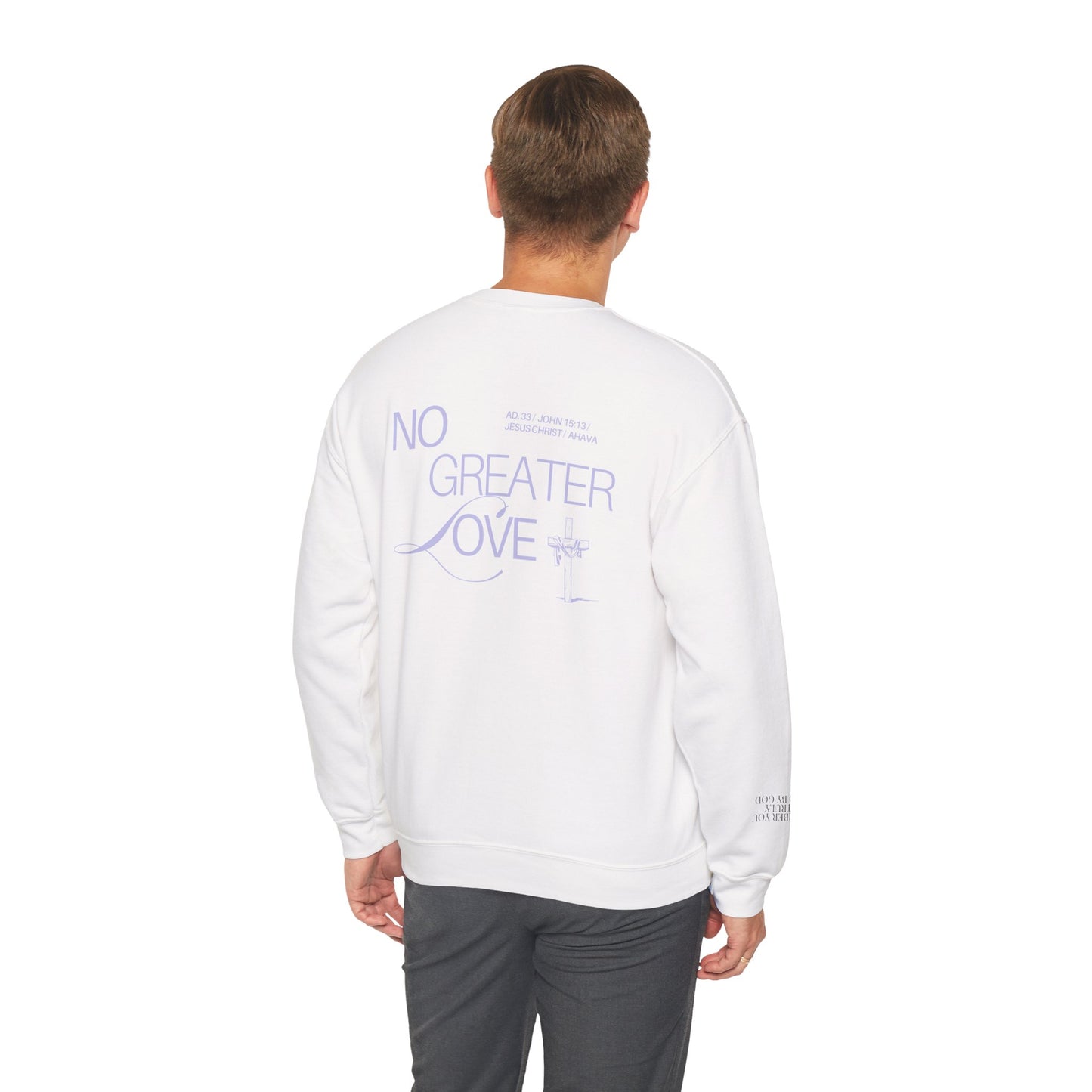 “No Greater Love” – John 15:13 Sweatshirt