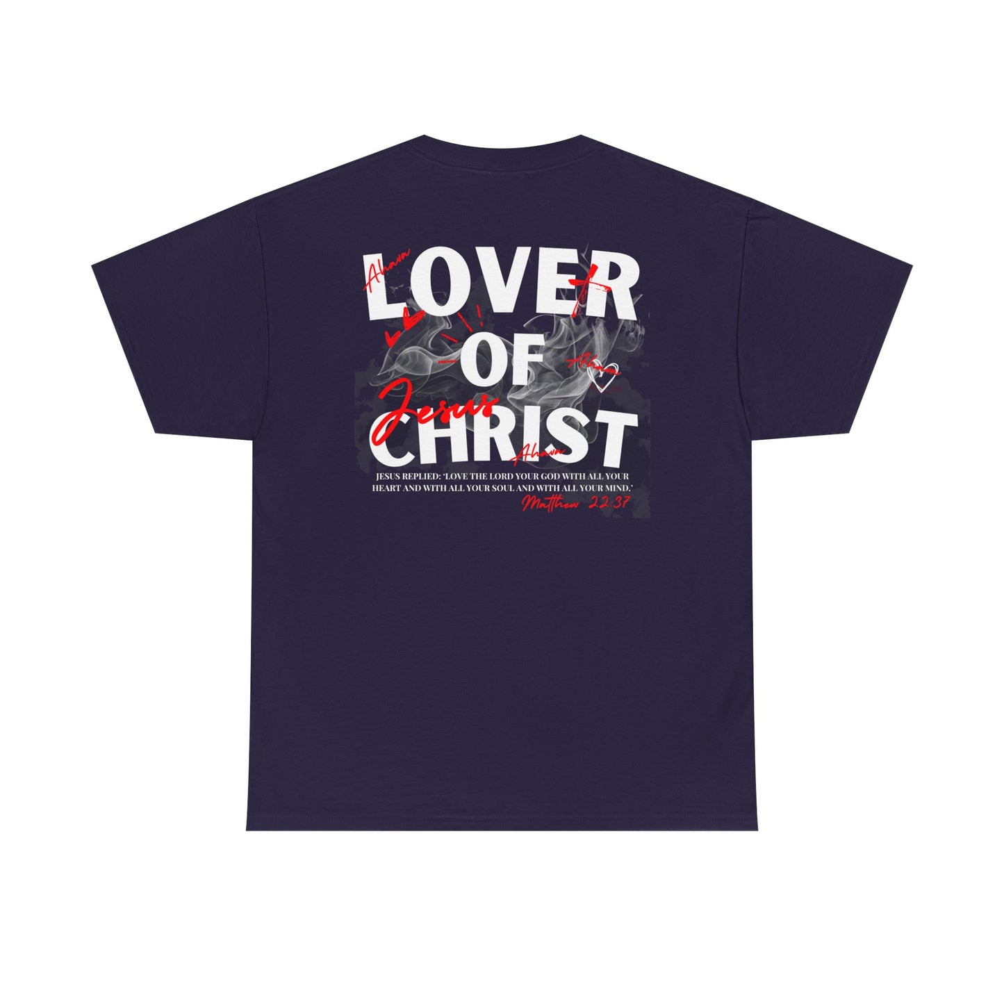 Lover of Christ : Matthew 22:37 Shirt