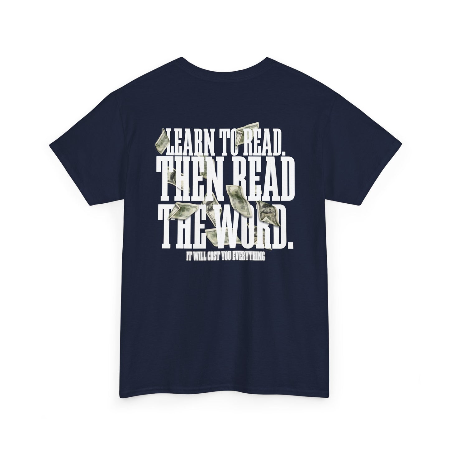 Learn to Read, Then Read the Word T-Shirt