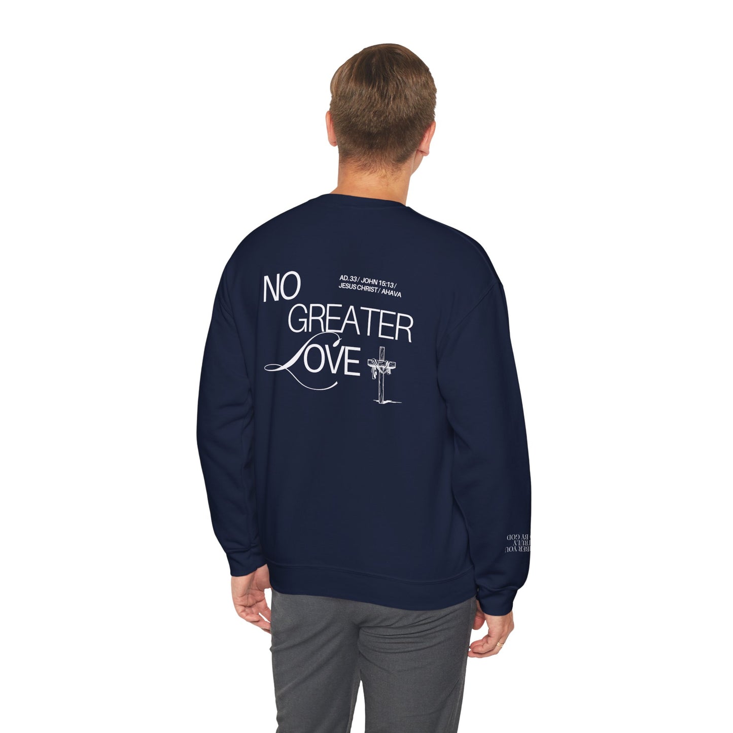 “No Greater Love” – John 15:13 Sweatshirt