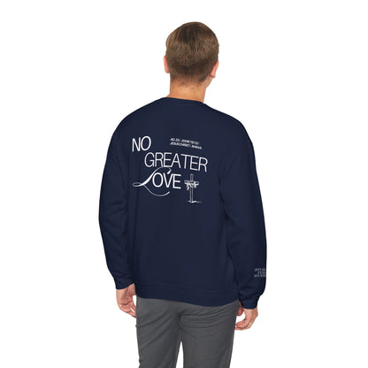 “No Greater Love” – John 15:13 Sweatshirt