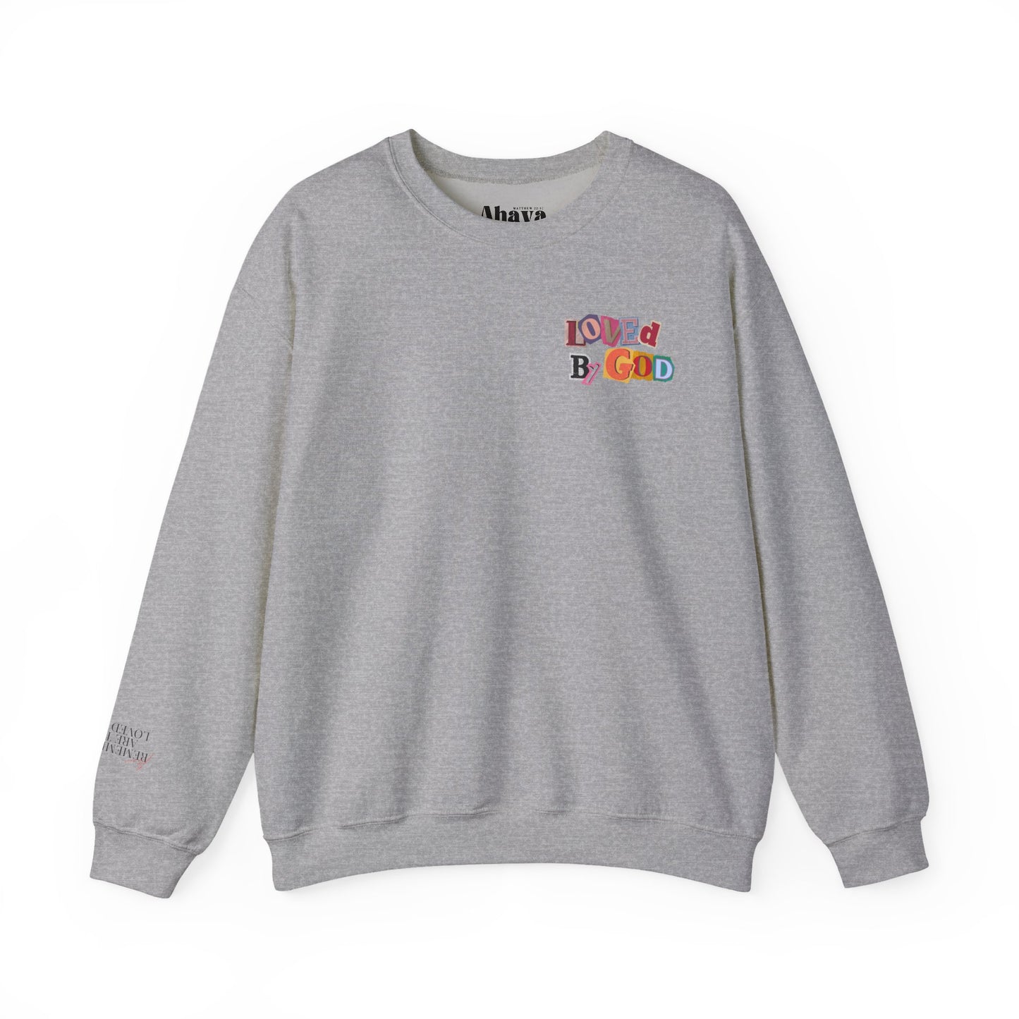 Loved by God Sweatshirt