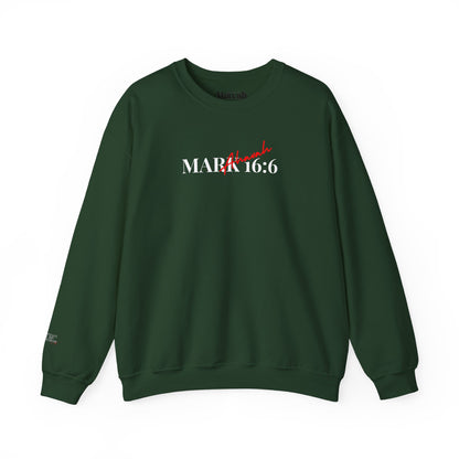 He is Risen | Mark 16:6 Sweatshirt