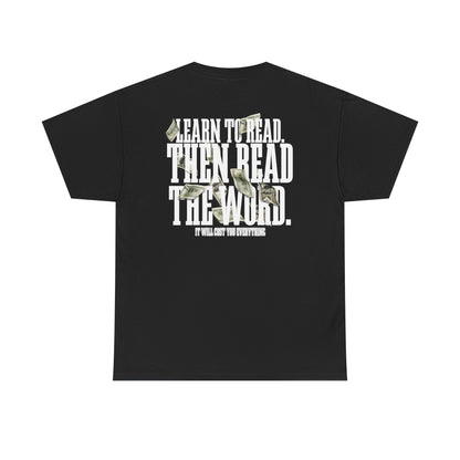 Learn to Read, Then Read the Word T-Shirt
