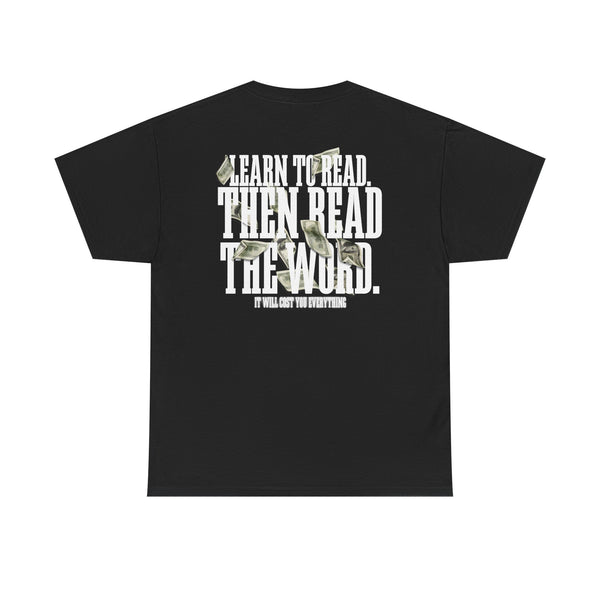 Learn to Read, Then Read the Word T-Shirt