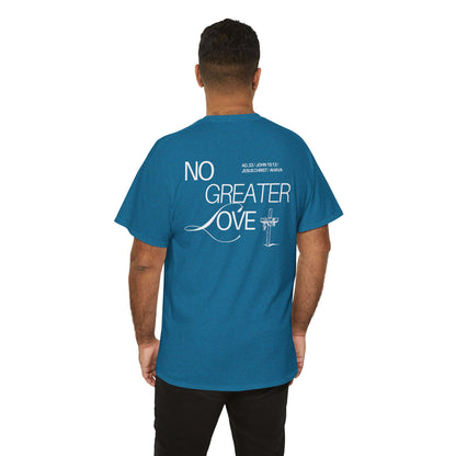 No Greater Love – John 15:13 Shirt