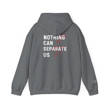 Nothing Can Separate Us (Romans 8:38) Hoodie