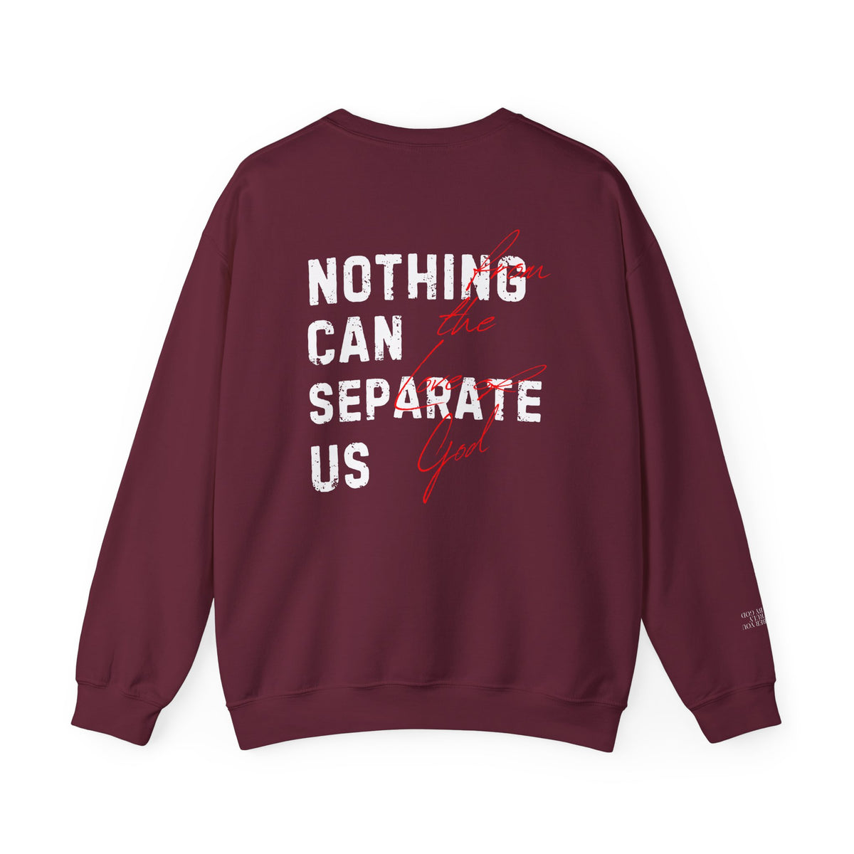 Nothing Can Separate Us (Romans 8:38)  Sweatshirt