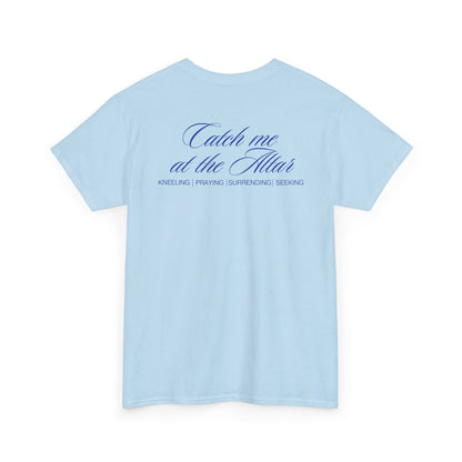 Catch Me at the Altar Shirt