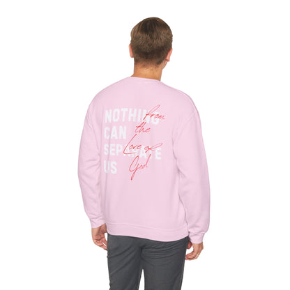 Nothing Can Separate Us (Romans 8:38)  Sweatshirt