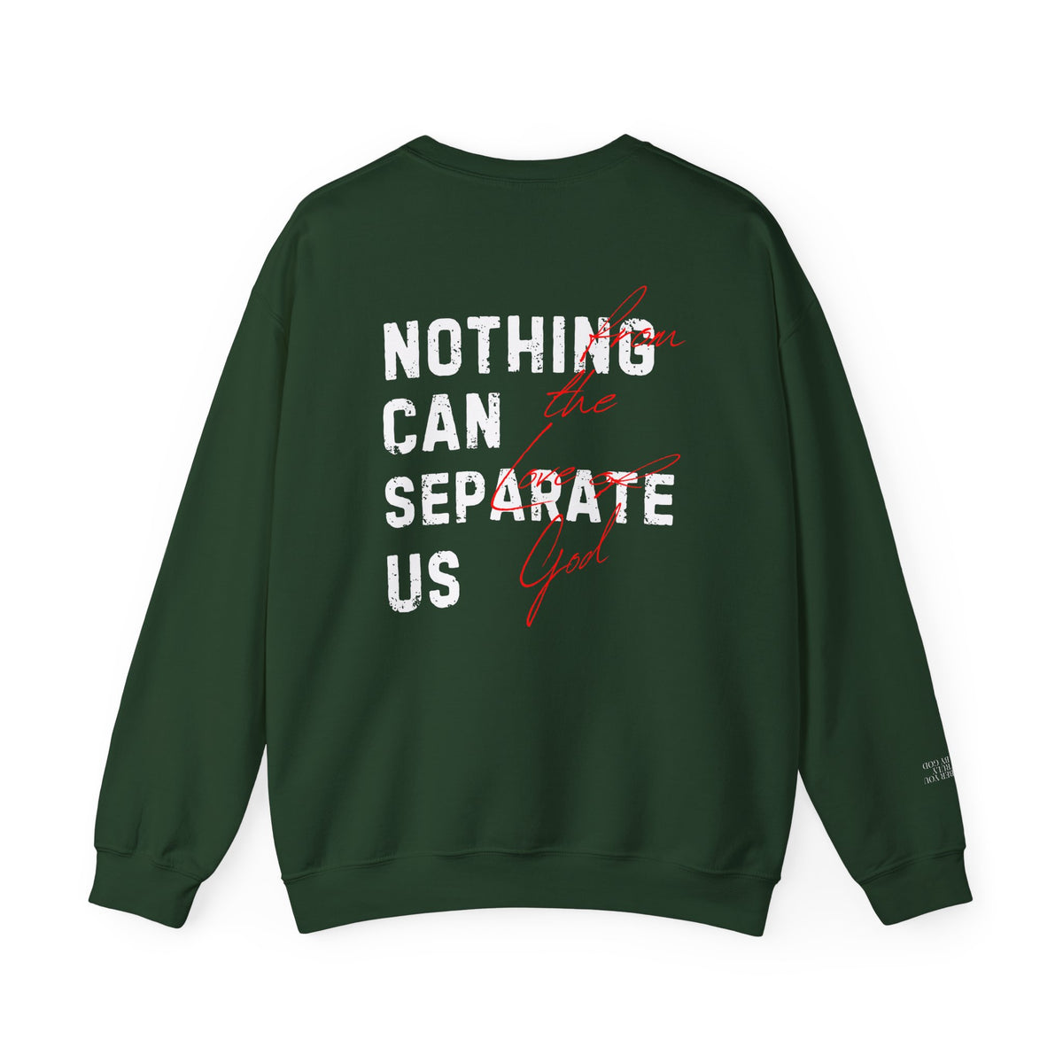 Nothing Can Separate Us (Romans 8:38)  Sweatshirt