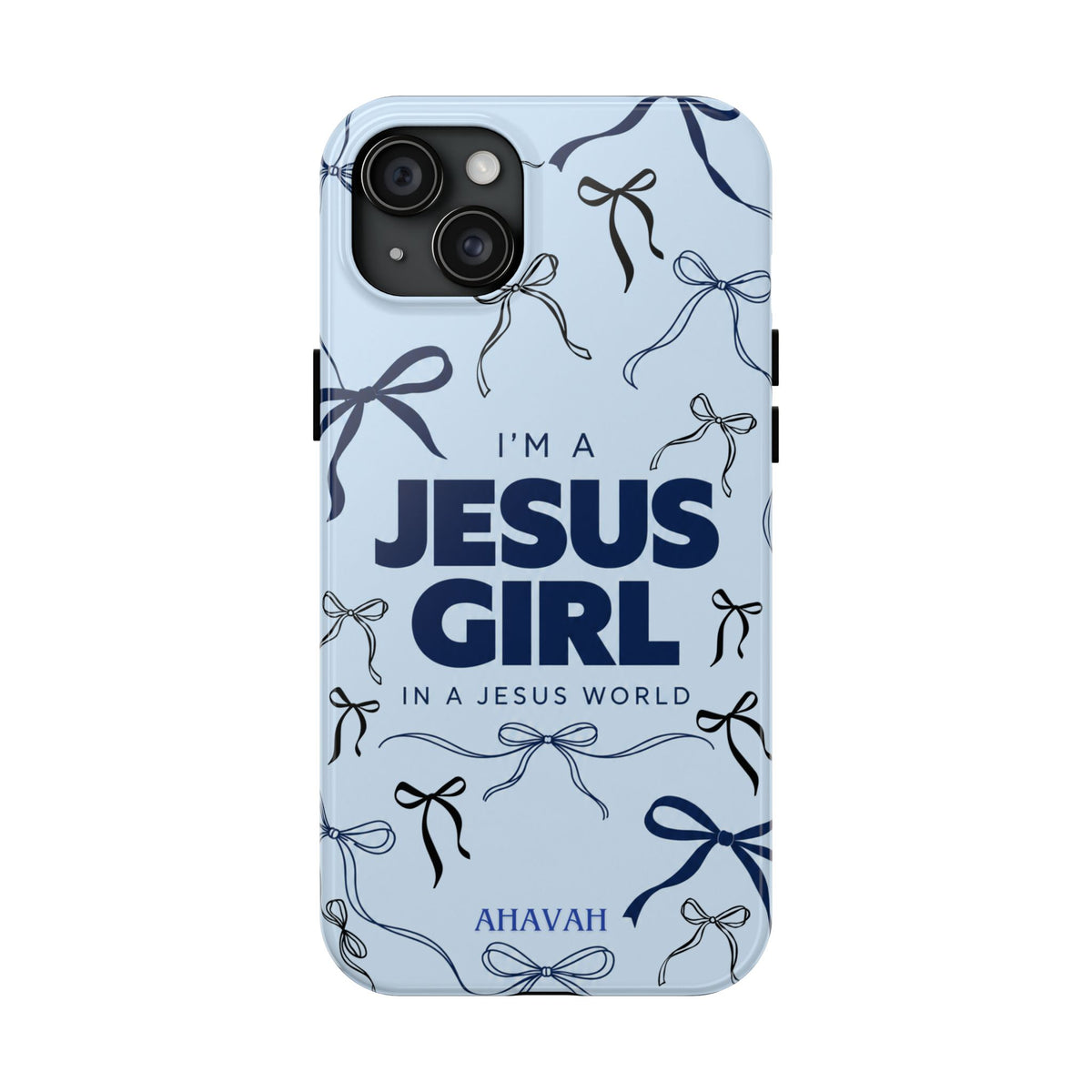 I'm a Jesus Girl Baby Blue Phone Case