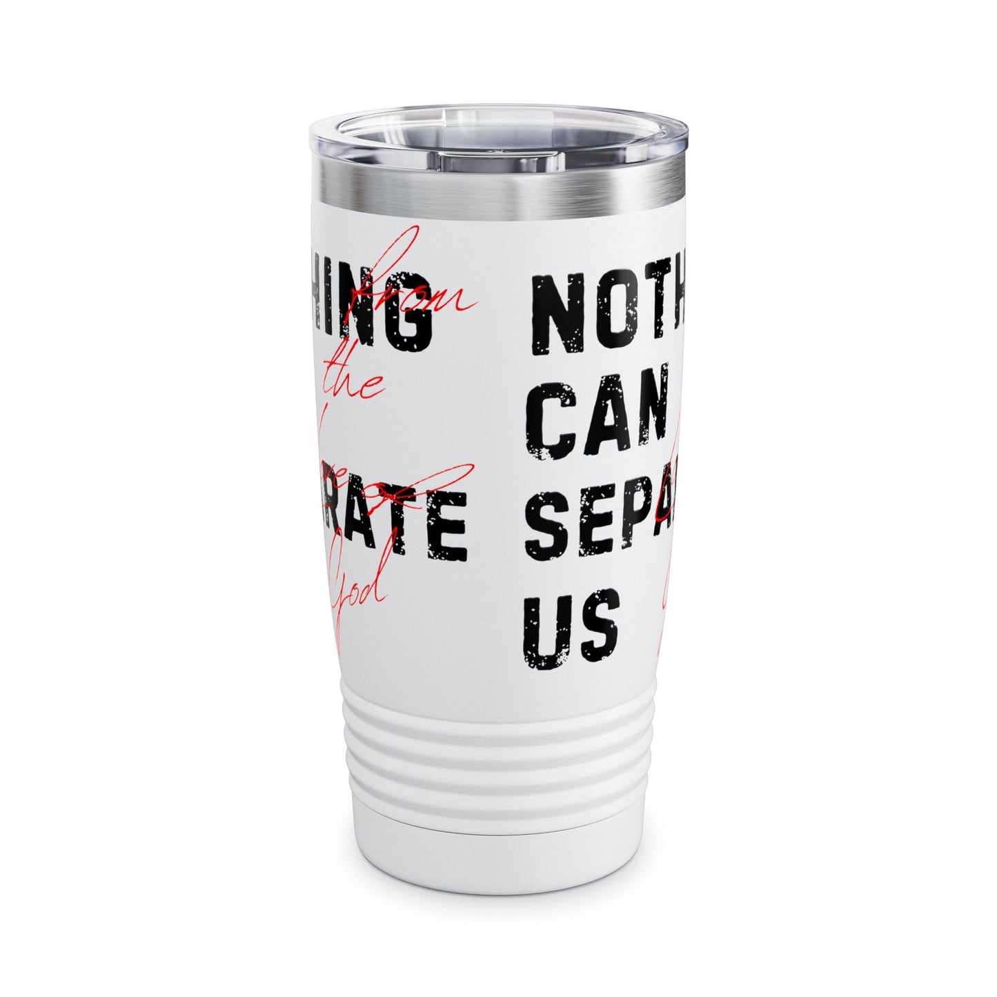Nothing Can Separate Us Tumbler