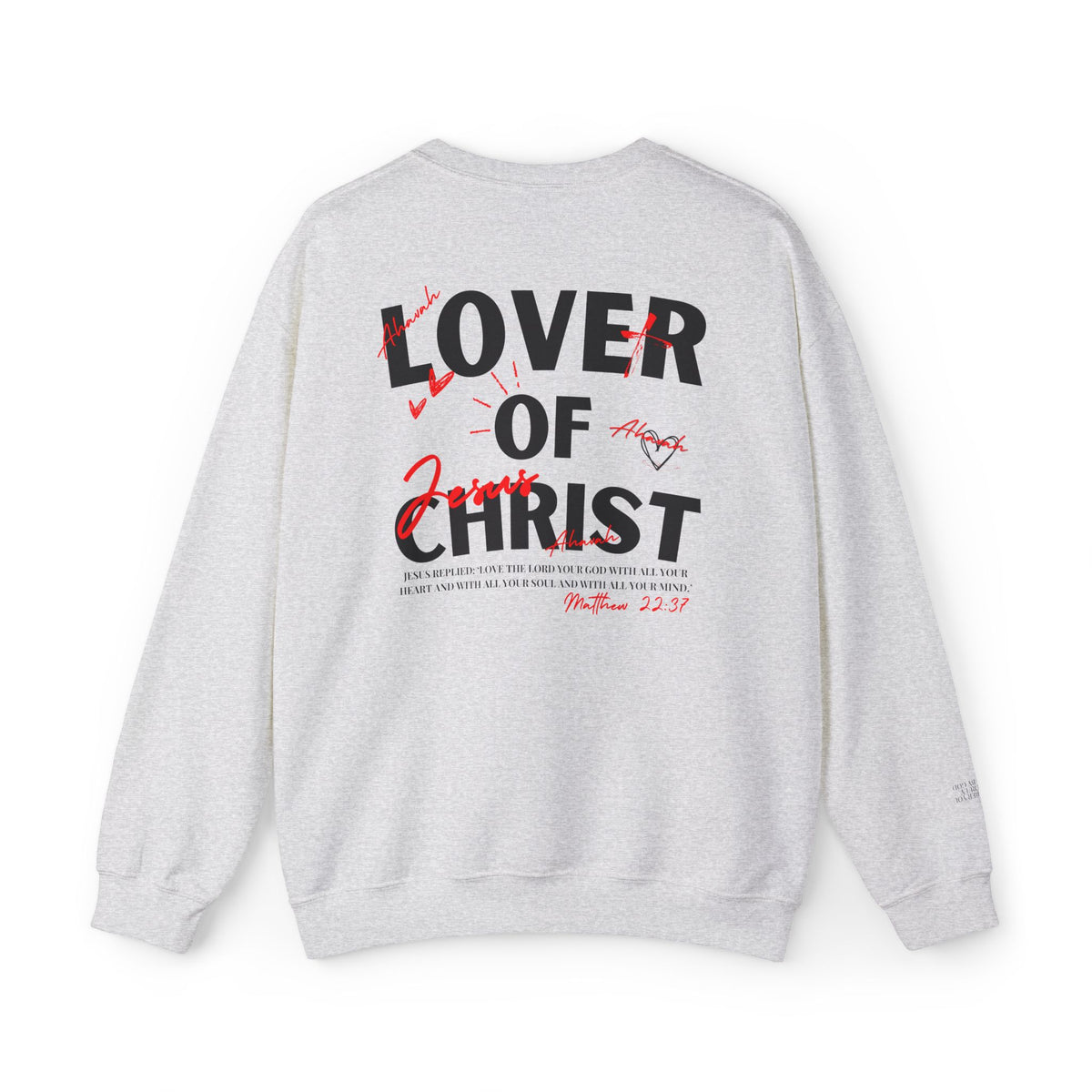 Lover of Christ | Matthew 22:37  Sweatshirt