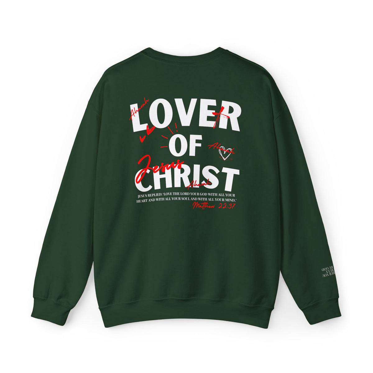 Lover of Christ | Matthew 22:37  Sweatshirt