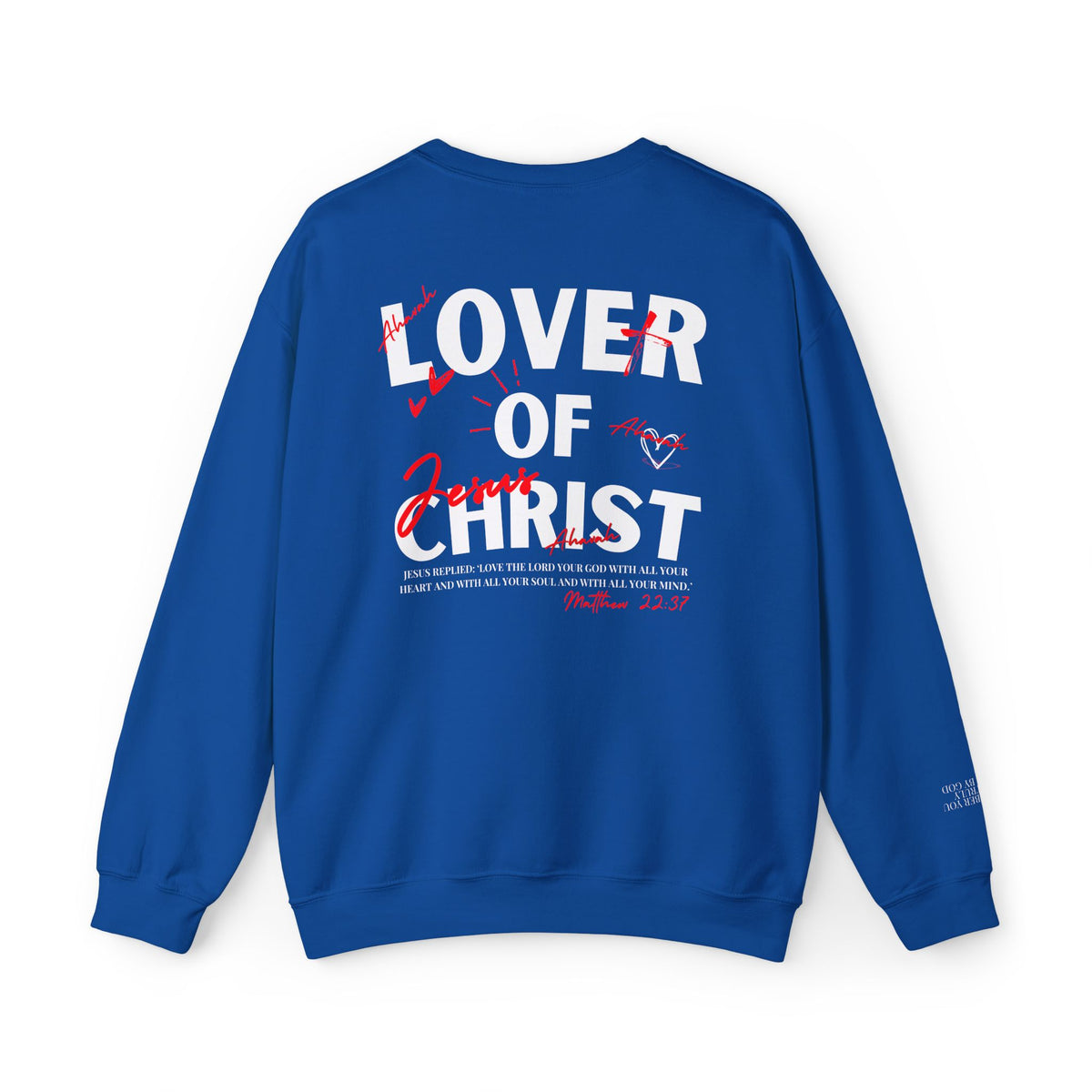 Lover of Christ | Matthew 22:37  Sweatshirt