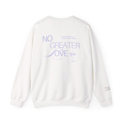 “No Greater Love” – John 15:13 Sweatshirt