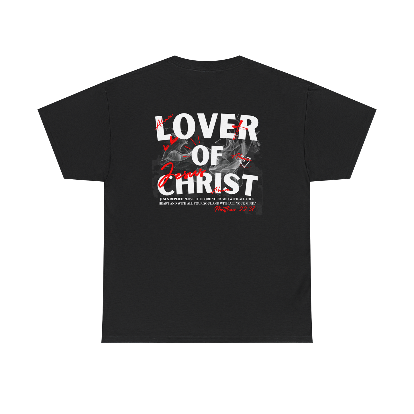 Lover of Christ : Matthew 22:37 Shirt (Pop Shop Pick Up)