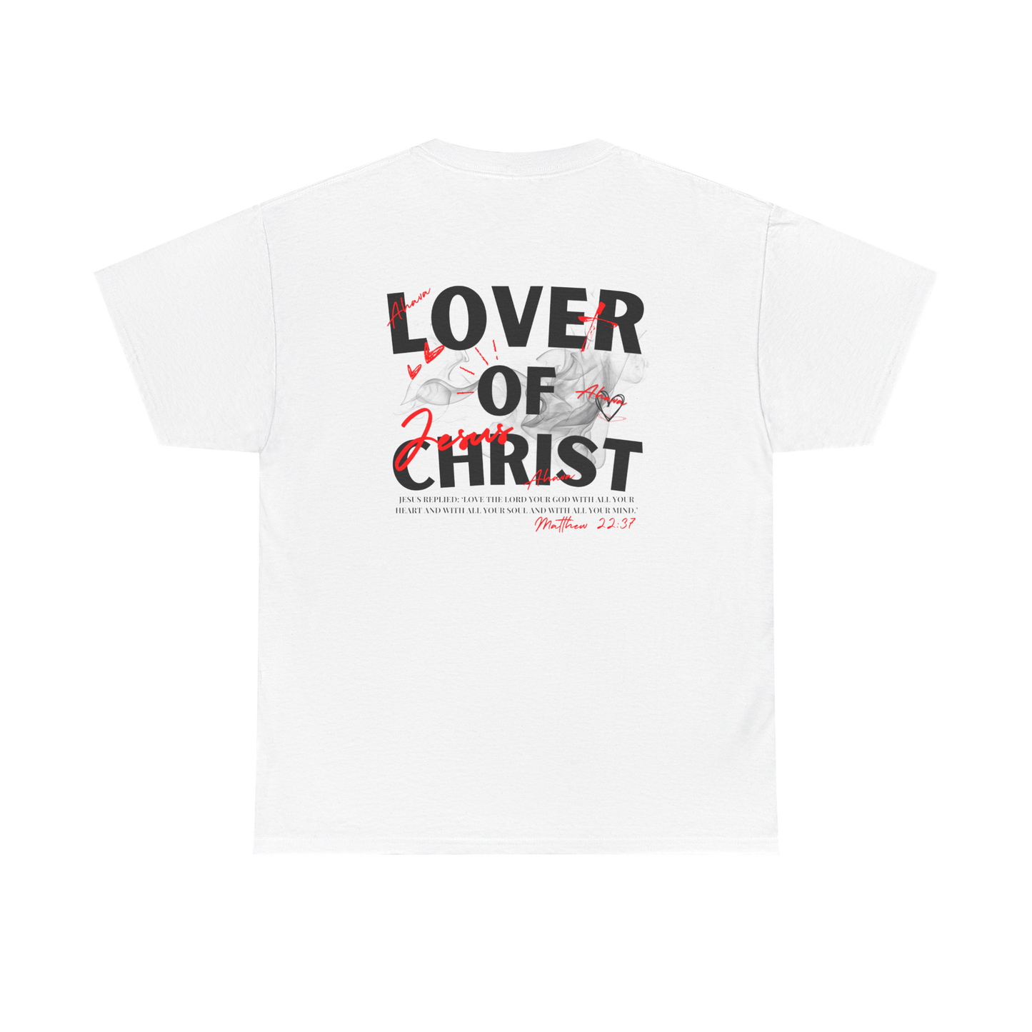 Lover of Christ : Matthew 22:37 Shirt (Pop Shop Pick Up)