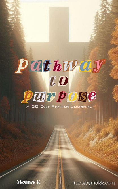 Pathway to Purpose: 30 Day Journal