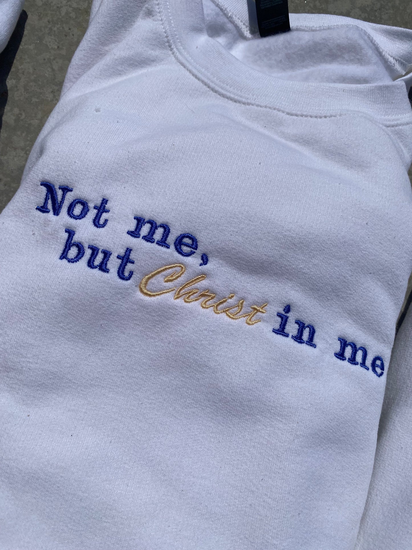 Not Me, but Christ in me Sweatshirt