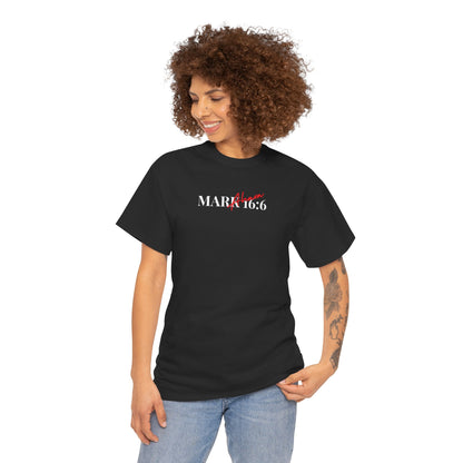 Mark 16:6 – He is Risen T-Shirt (Pop Up Pickups)