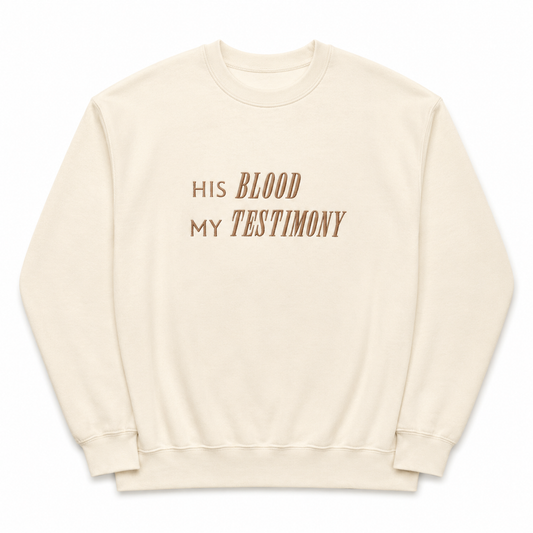 His Blood, My Testimony (Revelation 12:11) Embroidered Sweatshirt