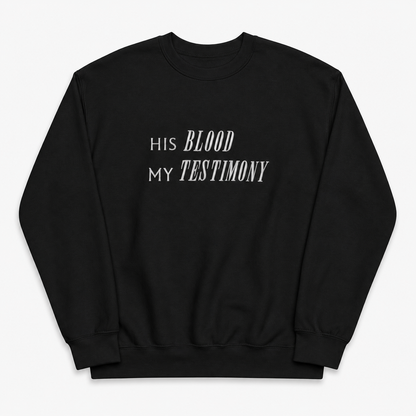 His Blood, My Testimony (Revelation 12:11) Embroidered Sweatshirt