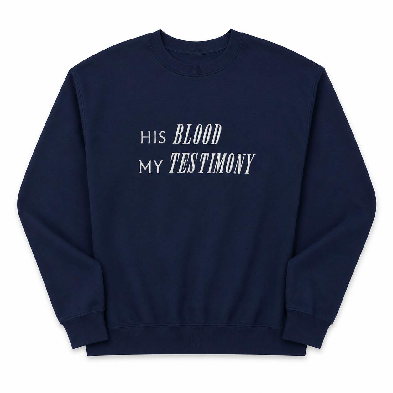 His Blood, My Testimony (Revelation 12:11) Embroidered Sweatshirt