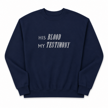 His Blood, My Testimony (Revelation 12:11) Embroidered Sweatshirt